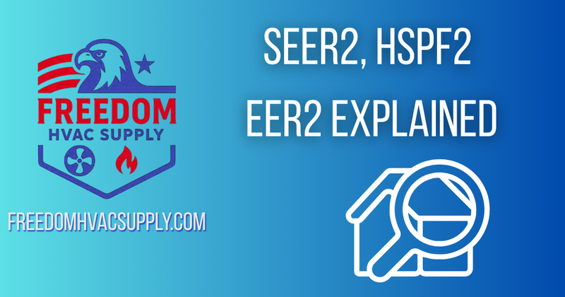Freedom HVAC Supply graphic showing SEER2, HSPF2, and EER2 HVAC efficiency ratings